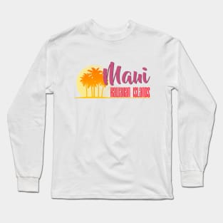 Life's a Beach: Maui, Hawaiian Islands Long Sleeve T-Shirt